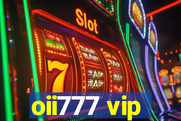 oii777 vip